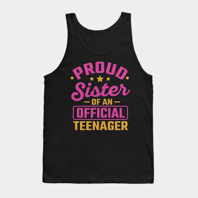 Proud Sister Of An Official Teenage Tank Top by TheDesignDepot